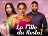 LA FILLE DU RESTO – Nollywood Film complet en Français 2024