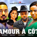 L’AMOUR À CÔTÉ (Film complet): Films africains | Ben Touitou, Frances Ben, et Kachi N – Films 2024