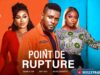 LE POINT DE RUPTURE , FILM COMPLET NOLLYWOOD EN FRANCAIS MAURICE SAN , ONYI ALEX ,BOLHJI OGUNMOLA
